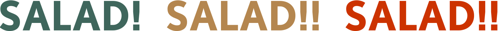 SALAD! SALAD!! SALAD!!
